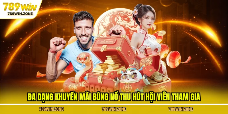 Đa dạng khuyến mãi bùng nổ thu hút hội viên tham gia