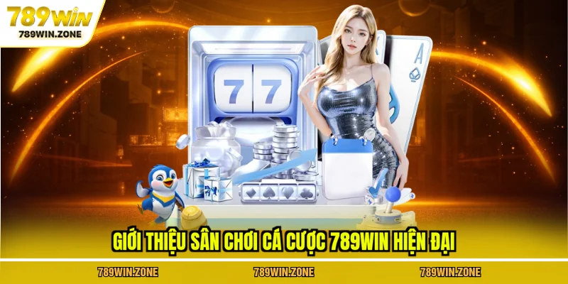 Giới thiệu sân chơi cá cược 789WIN hiện đại