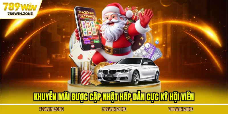 Khuyễn mãi tại 789WIN được cập nhật hấp dẫn cực kỳ hội viên