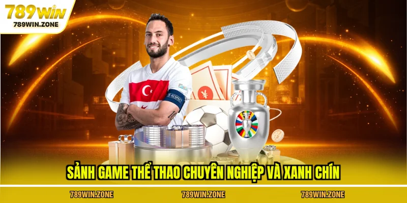 Sảnh game thể thao 789WIN chuyên nghiệp và xanh chín